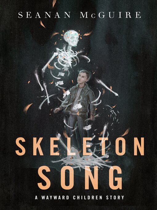 Title details for Skeleton Song by Seanan McGuire - Available